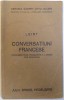 LEIST - CONVERSATIUNI FRANCESE ( CONVERSATIONS FRANCAISES A L &#039; USAGE DES ROUMAINS ) - METODA GASPEY - OTTO - SAUER PENTRU STUDIULLIMBILOR MODERNE