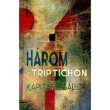 H&aacute;rom triptichon - Kapit&aacute;ny G&aacute;bor