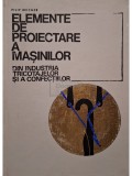 Filip Reicher - Elemente de proiectare a masinilor din industria tricotajelor si a confectiilor (Editia: 1971)