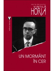 Un mormant in cer | Vintila Horia