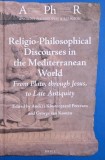 Religio-Philosophical Discourses in the Mediterranean World. From Plato, through Jesus, to Late Antiquity. Edited by Anders Klostergaard Petersen and