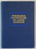 FORMAREA CUVINTELOR IN LIMBA ROMANA , VOLUMUL I , 1970