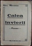 ALEXANDRU MIRCESCU - CALEA INVIERII (POEME, cca. 1945) [DEDICATIE / AUTOGRAF]