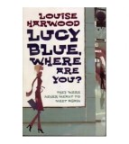Louise Harwood - Lucy Blue. Where are you? - 110647