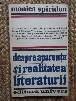 Despre Aparenta si Realitatea Literaturii - Monica Spiridon CU AUTOGRAF foto
