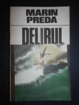 Marin Preda - Delirul (1987, editia a III-a) foto