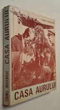 Casa aurului - Cornel Marandiuc, roman, editura Facla, Timisoara, 1978