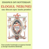 Elogiul nebuniei sau discurs despre lauda prostiei - Erasmus din Rotterdam
