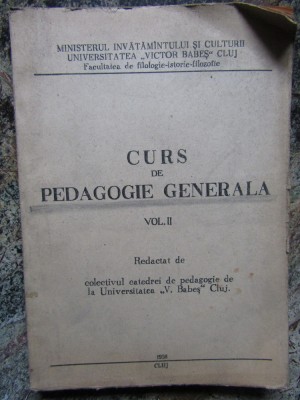 CURS DE PEDAGOGIE GENERALA VOL II 1958 FORMAT MARE foto