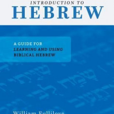 Introduction to Hebrew: A Guide for Learning and Using Biblical Hebrew