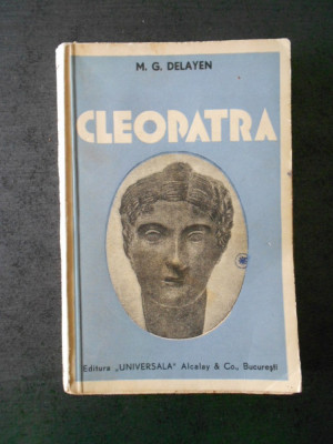 M. G. DELAYEN - CLEOPATRA (editie veche) foto