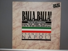 Francesco Napoli ? Balla..Balla ! Italian Hit.. (1985/BCM/RFG) - Vinil/Impecabil foto