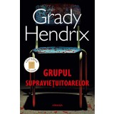 Grupul supraviețuitoarelor - Grady Hendrix