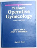 TE LINDE &#039; S OPERATIVE GYNECOLOGY by JOHN A . ROCK and JOHN D. THOMPSON , 1996