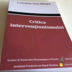 L. VON MISES, CRITICA INTERVENTIONISMULUI. CERCETARI ASUPRA POLITICII ECONOMICE