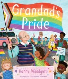 Grandad's Pride: Carte ilustrată despre parada Pride, diversitate și incluziune de Woodgate, continuarea lui Grandad's Camper