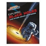 Exploring Black Holes and Other Space Mysteries