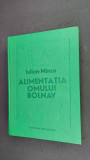 ALIMENTATIA OMULUI BOLNAV - Iulian Mincu ,STARE FOARTE BUNA .