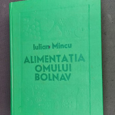 ALIMENTATIA OMULUI BOLNAV - Iulian Mincu ,STARE FOARTE BUNA .
