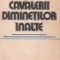 Cavalerii diminetilor inalte