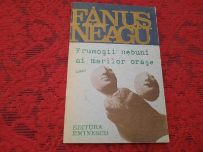 Frumosii nebuni ai marilor orase Fanus Neagu R7 foto