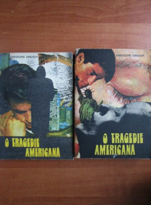 Theodore Dreiser - O tragedie americana 2 volume foto