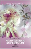 Cumpara ieftin M&acirc;ng&acirc;ierea sufletului. Valul de mătase - Paperback brosat - Masha Alexandrovna - Prestige
