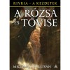 A R&oacute;zsa &eacute;s T&ouml;vise - Riyria - A kezdetek 2. - Michael J. Sullivan