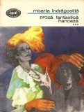 X x x - Moarta &icirc;ndrăgostită ( Proză fantastică franceză - vol. III )