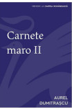 Carnete maro II - Cartea Romaneasca