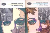 Pe Aripile V&acirc;ntului Vol. 1-2, Margaret Mitchell, Minerva 1984, Roman, Beletristica, Hardcover