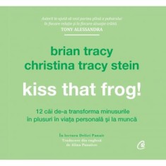 Audiobook. Kiss that frog! - Brian Tracy