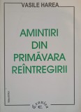 AMINTIRI DIN PRIMAVARA REINTREGIRII. DIN ISTORIA AMANUNTITA A UNIRII BASARABIEI-VASILE HAREA-253107