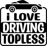 Cumpara ieftin Sticker Auto, I love driving topless, 25 cm, 12233ST-14, Oem