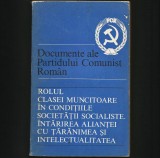 Cumpara ieftin ROLUL CLASEI MUNCITOARE &Icirc;N CONDIȚIILE SOCIETĂȚII SOCIALISTE - DOCUMENTE PCR