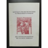 Relații polono-rom&acirc;ne de-a lungul timpului: materialele simpozionului (2001)