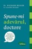 Spune-mi adevărul, doctore, 2014, Carti tratamente naturiste