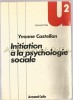 Initiation A La Psychologie Sociale - Yvonne Castellan