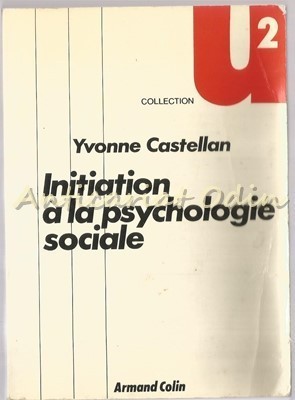 Initiation A La Psychologie Sociale - Yvonne Castellan