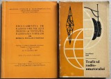 Traficul radioamatorului + Regulamentul de radiocomunicatii privind activitatea radioamatorilor din RSR, editii 1970 -1972