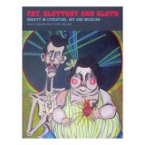 Fat, Gluttony and Sloth