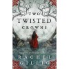 Two Twisted Crowns - Rachel Gillig
