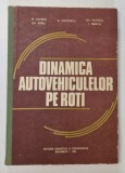 DINAMICA AUTOVEHICULELOR PE ROTI de M.UNTARU...I. TABACU 1981
