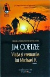 J.M. Coetzee - Viata si vremurile lui Michael K