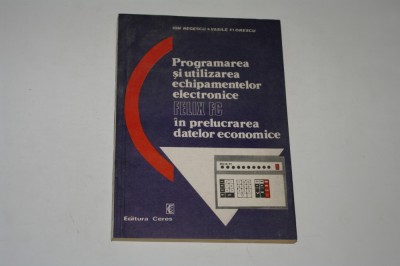 Programarea si utilizarea Felix FC in prelucrarea datelor economice foto