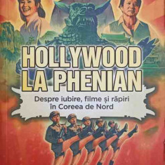 HOLLYWOOD LA PHENIAN. DESPRE IUBIRE, FILME SI RAPIRI IN COREEA DE NORD-PAUL FISCHER