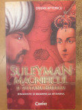 Suleyman Magnificul si sultana Hurrem, Erhan Afyoncu