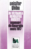 AS - ONISIFOR GHIBU - &Icirc;N V&Icirc;LTOAREA REVOLUȚIEI RUSEȘTI, &Icirc;NSEMNĂRI DIN BASARABIA ANULUI 1917 (CU PUȚINE SUBLINIERI)