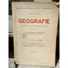 TRATAT DE GEOGRAFIE , GENERAL AL. RIZEANU, LT.-COL. E. ARGHIROPOL VOL.II