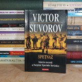 VICTOR SUVOROV - SPETNAZ : ISTORIA SECRETA A FORTELOR SPECIALE SOVIETICE ,2011 *
